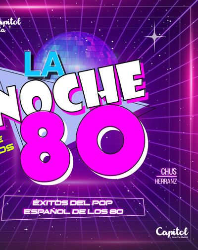 La Noche de los 80 en Teatro Capitol